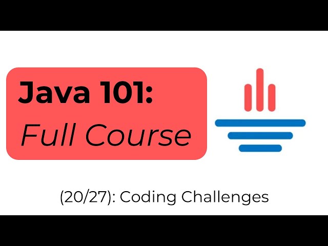 Java 101 [20/27] Coding Challenges
