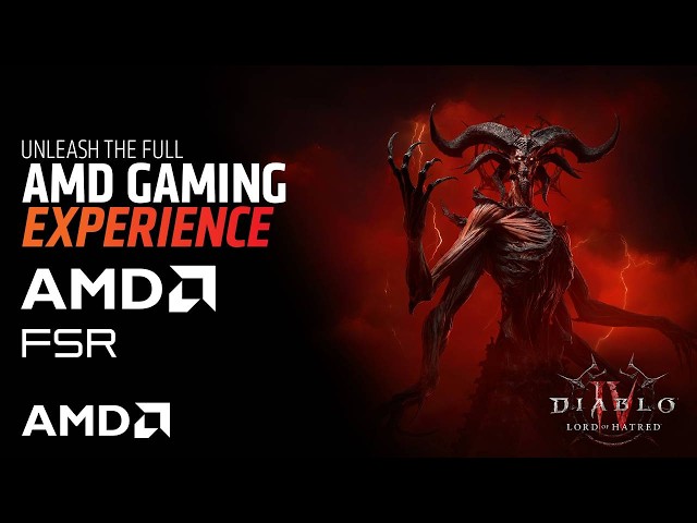 Diablo IV: Lord of Hatred - The AMD Gaming Experience