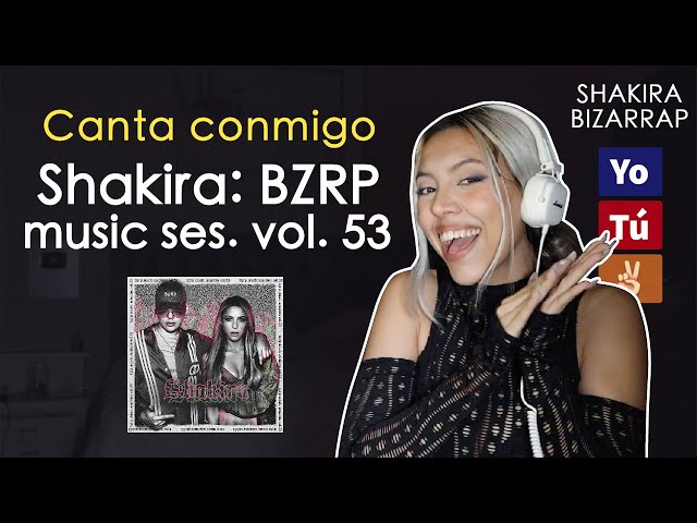 "SHAKIRA || BZRP Music Sessions #53" (Canta con Kay - COMPLETA) Pa tipos como tú/letra/karaoke