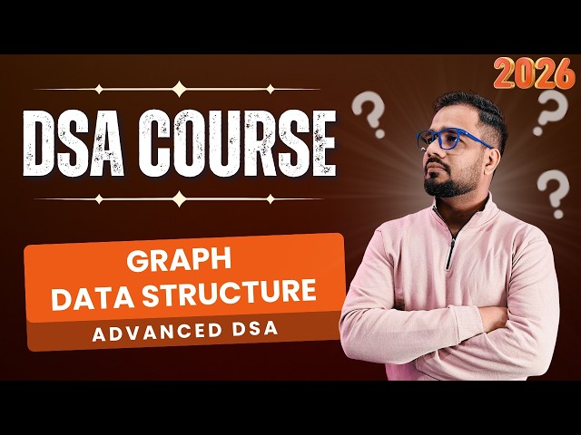 DSA #54 - Advanced Data Structures | Graph Basics Explained