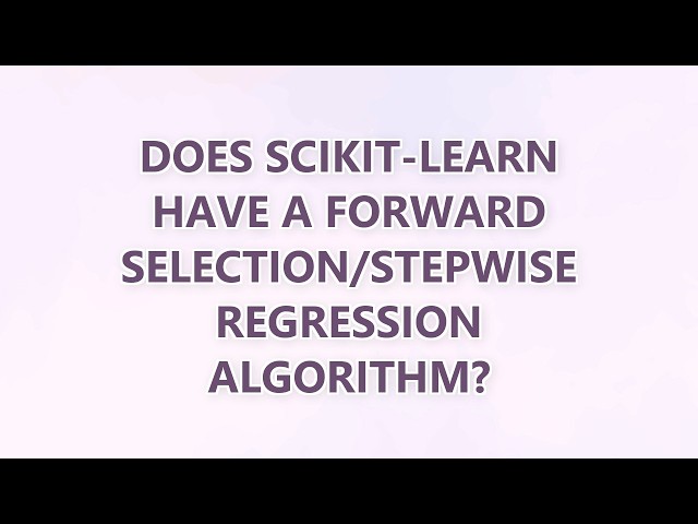 Does scikit-learn have a forward selection/stepwise regression algorithm? (6 SOLUTIONS!!)