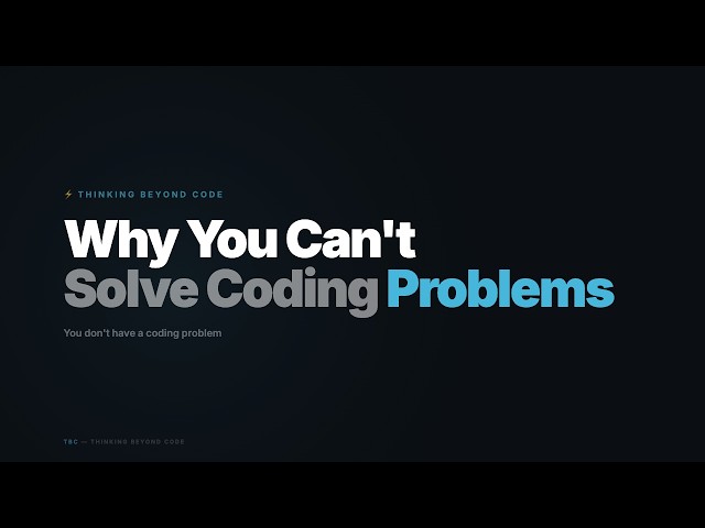 Why You Can't Solve Coding Problems