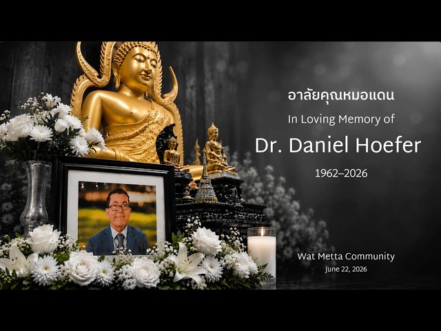 In Loving Memory of Dr. Daniel Hoefer (1962–2026) June 22, 2026 | Metta Forest Monastery