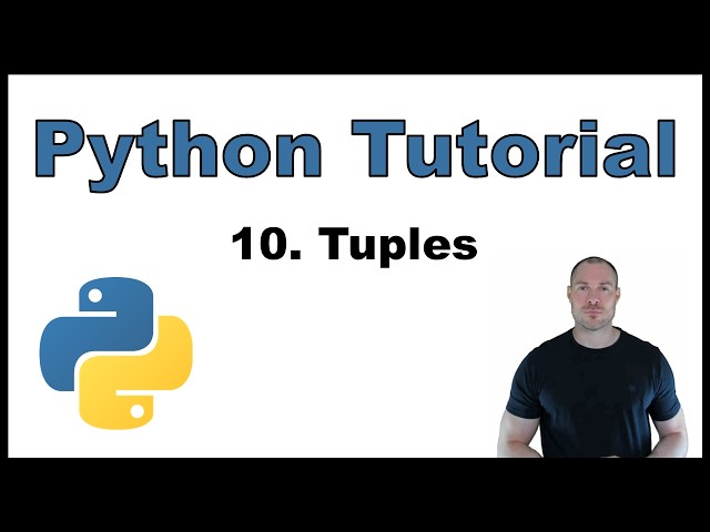 Python Tutorial for Beginners p.10: Tuples - Notation, Typical Use Cases and Methods