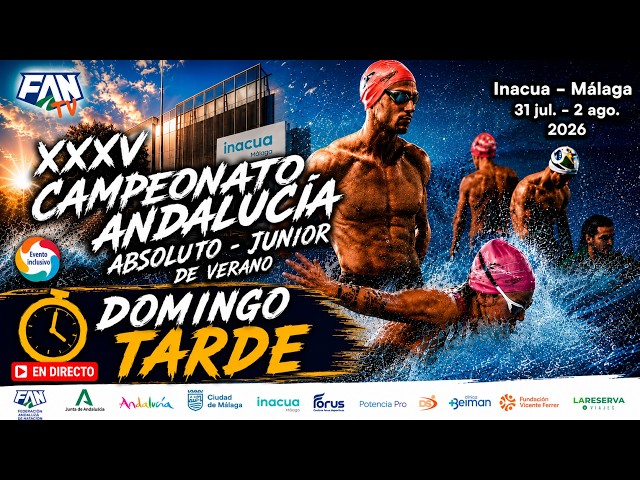 NATACIÓN - CAMPEONATO ANDALUCÍA ABSOLUTO VERANO MÁLAGA 2026 – DOMINGO TARDE