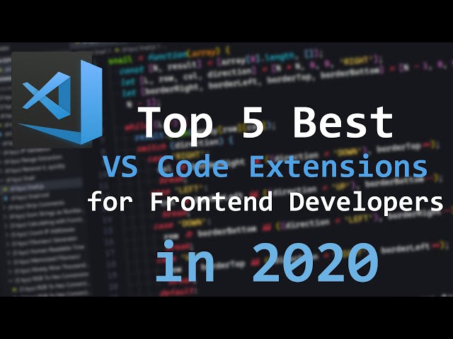 Top 5 Best VS Code Extensions for Frontend Developers in 2020