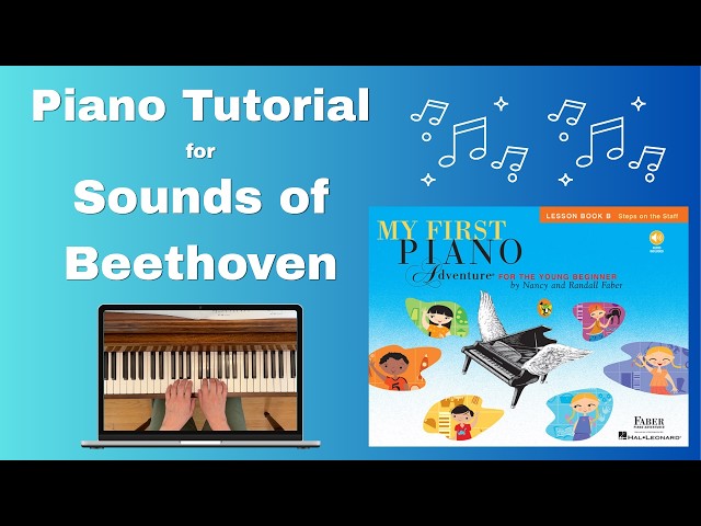 Sounds of Beethoven Tutorial - My First Piano Adventure for the Young Beginner Lesson Book B