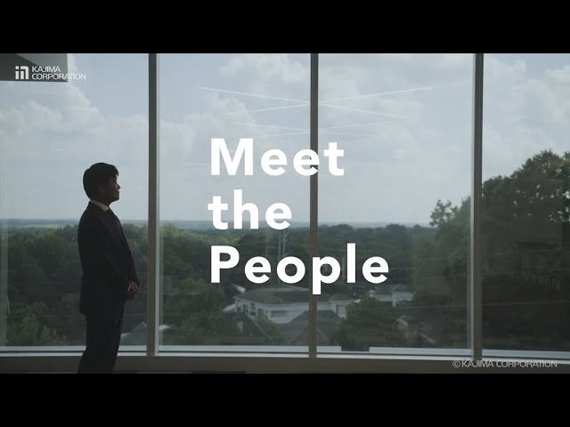 Meet the people－Kajima Building & Design Group（English version）