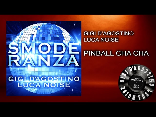 Gigi D’Agostino & Luca Noise - Pinball Cha Cha [ From the album SMODERANZA ]