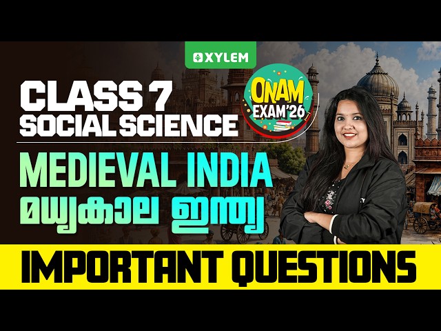 Class 7 Social Science: Onam Exam 2026 - Medieval India | Xylem Class 7