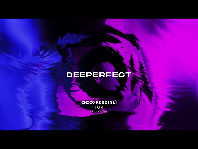 Chico Rose (NL) - POM (Original Mix)