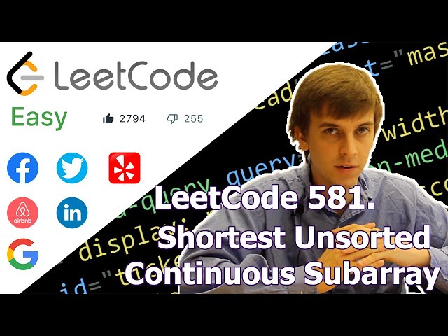 LeetCode 581. Shortest Unsorted Continuous Subarray (Algorithm Explained)