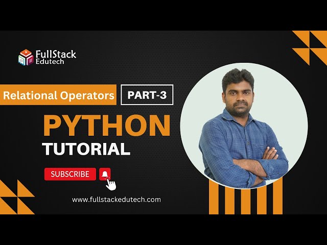 Relational Operators In Python | Part-3 | Python Tutorial | Python by Srinivas | FullStack Edutech |