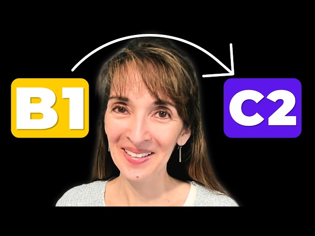 How Can I Improve My English from Intermediate (B1) to Advanced (C2)?