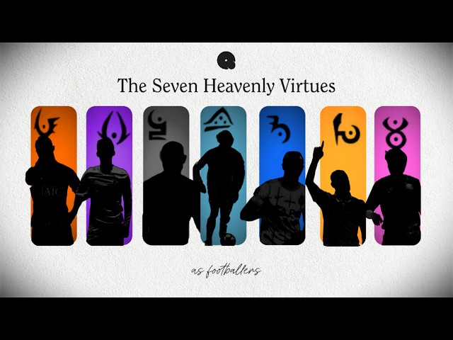 The Seven Heavenly Virtues as Footballers