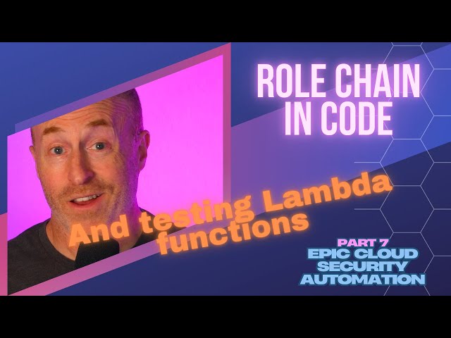 Role Chaining and Testing Your Code