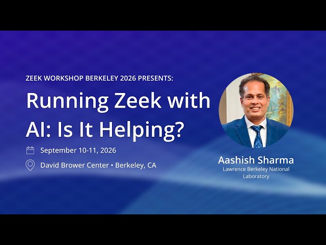Running Zeek with AI: Is It Helping? with Aashish Sharma | Zeek Workshop Berkeley 2026