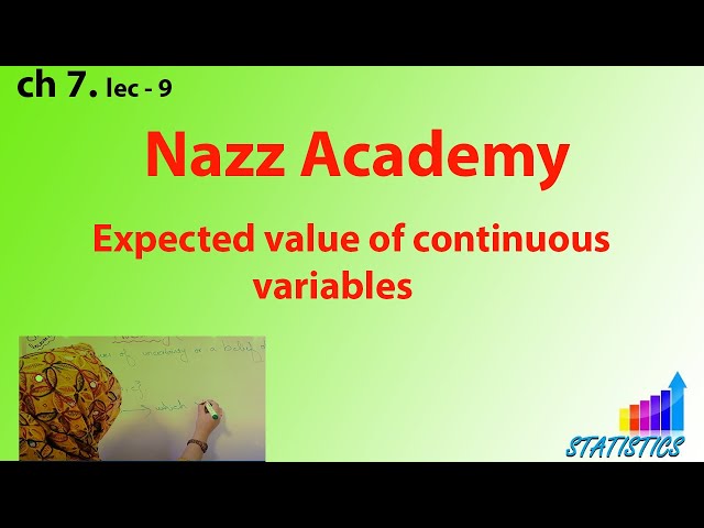 Expected value of continuous variables ch 7 lec 8