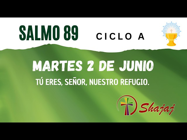 Psalm 89 - Tuesday, June 2 - You are, Lord, our refuge. - Cycle A - SHAJAJ