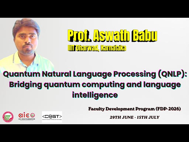 Quantum Natural Language Processing (QNLP) .... | Aswath Babu | CQST-FDP-2026