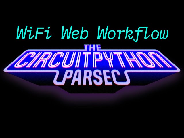 John Park's CircuitPython Parsec: WiFi Web Workflow #adafruit #circuitpython
