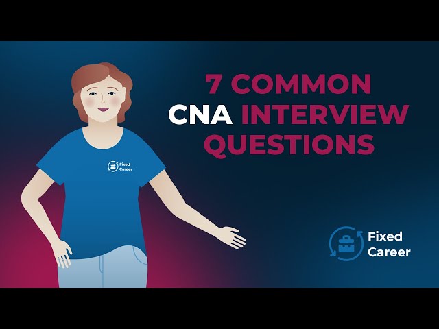 7 Most Common CNA Interview Questions and Answers