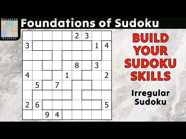 Foundations of Sudoku : Build your skills with Irregular Sudoku