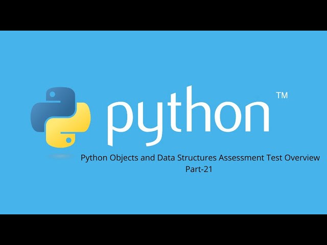 Python Objects and Data Structures Assessment Test Overview  Part-21