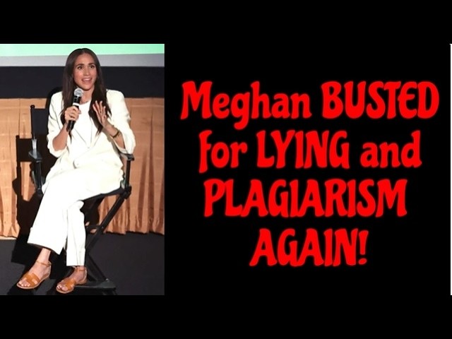 Meghan BUSTED for Lying & Plagiarism AGAIN!