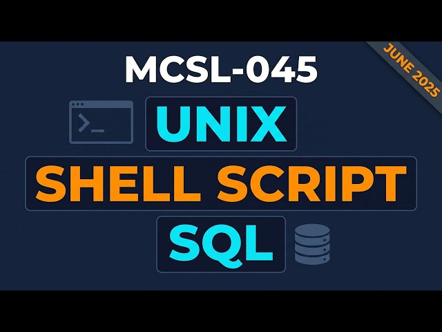 MCSL-045 VIVA Questions June 2025 | UNIX, Shell Script, SQL Deep Explained (MCA)