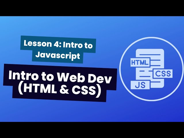 Intro to Web Development: Lesson 4, Intro to Javascript