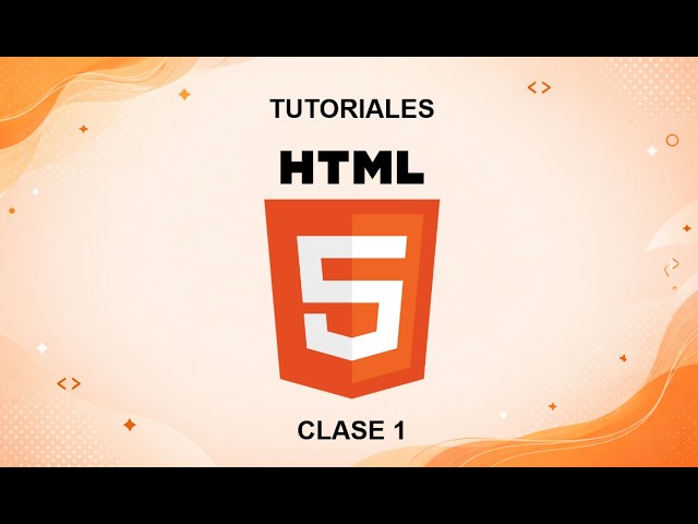 Tutoriales HTML5  - Clase 1