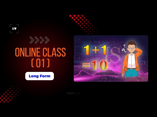 1 + 1 = 10 | Binary Number System Explained | Engaging Online Class | SADIK Visuals