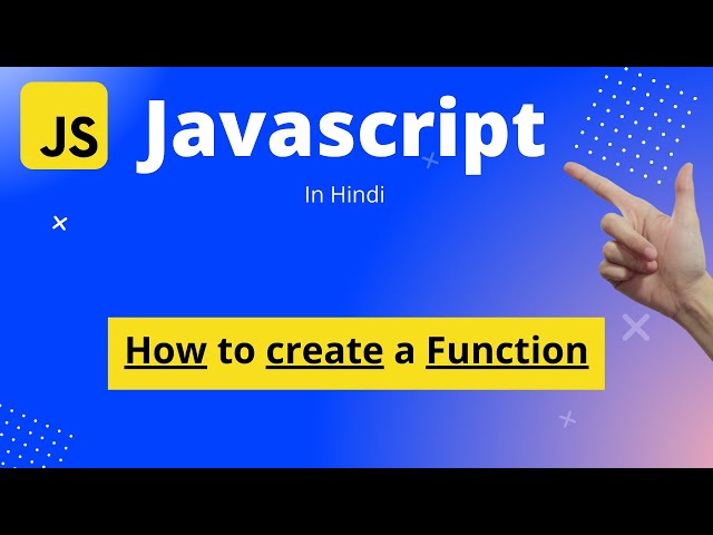 JavaScript Tutorial in Hindi | Beginners to Master |  How to create a Function in JavaScript