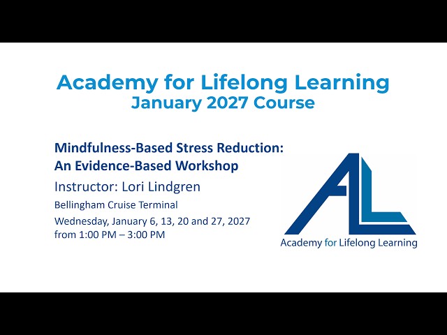 Mindfulness-Based Stress Reduction: An Evidence-Based Workshop - Lori Lindgren