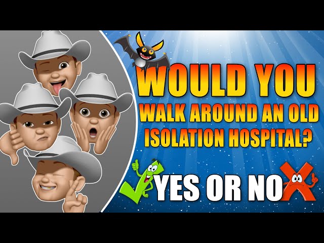 The great outdoors. Isolation Hospital. Nightmares from the past