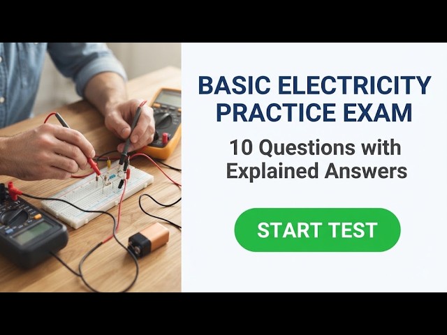 Master Basic Electricity Practice Exam: 10 Essential Questions with Step-by-Step Explained Answers