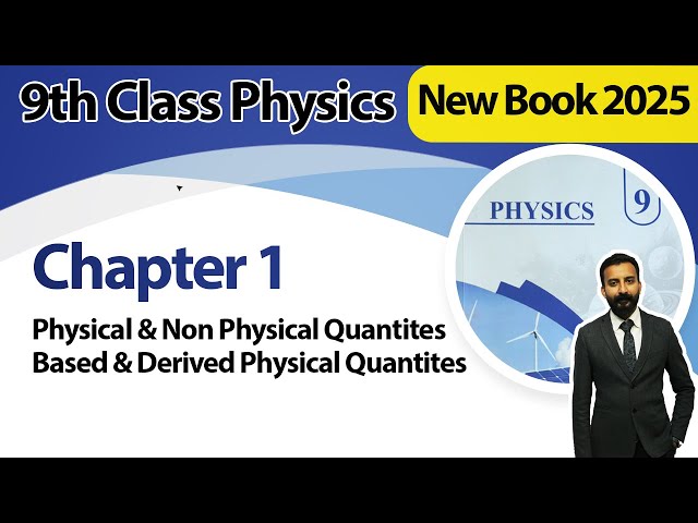 9th Class Physics Chapter 1 Physical & Non Physical Quantities | Based & Drived Physical Quantities