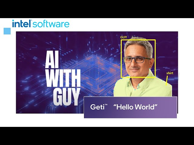 Hello World! – From Install to Deployment Made Simple | Geti™ | Intel Software