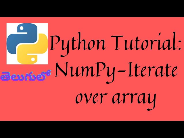 Iterate NumPy using nditer  in telugu|Iterate NumPy over an array|Python tutorial for beginners
