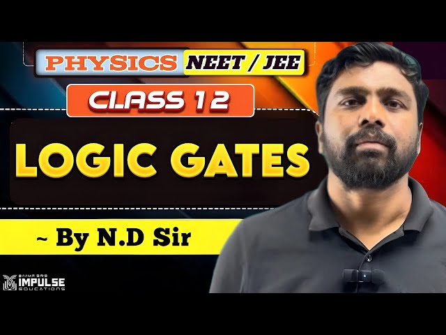 ✖️ Logic Gates | Electronic Devices Class 12 | NEET + JEE 2026 | ND Sir