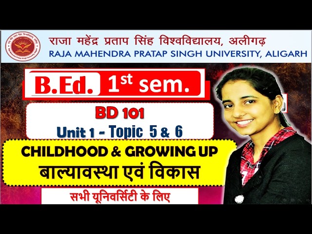 RMPSU B.Ed. 1 sem NOTES | childhood and growing up NOTES | B.Ed. 1 sem childhood and growing up