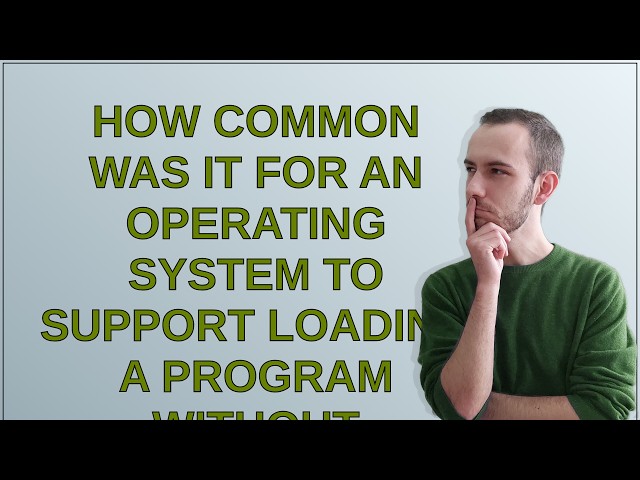Retrocomputing: How common was it for an operating system to support loading a program without im...