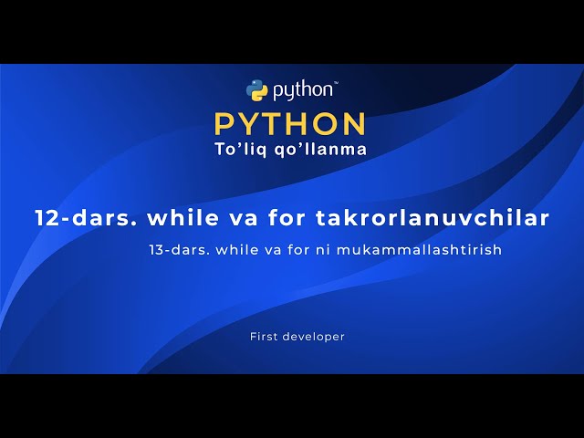 12-dars || While va for takrorlovchi operatorlar || Python dasturlash tilida