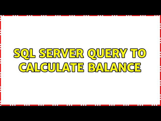 SQL Server query to calculate balance