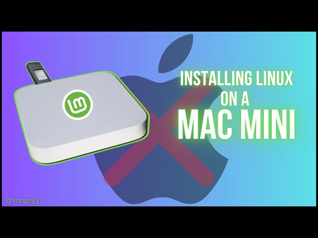 Turning a Mac Mini into ‘Mac Mint’ | Installing Linux Ep. 1