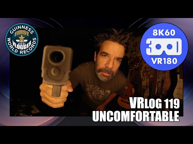 Uncomfortable (Entry #2464 - VRLOG 119 - VR180)