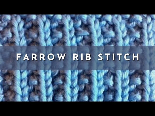 How to Knit the Farrow Rib Stitch | Knitting Stitch Pattern | English Style