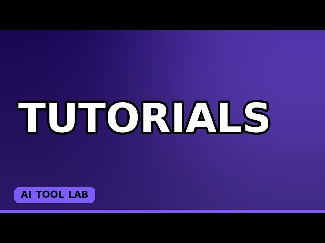 tutorials: Everything You Need to Know