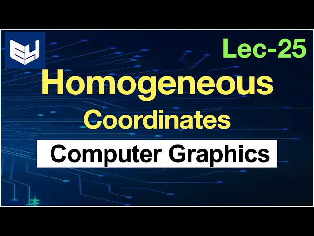 Homogeneous Coordinates | CG | Computer Graphics | Lec-25 | Bhanu Priya